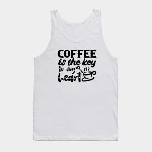 Coffee Is the Key To My Heart - Valentine's Day Gift Idea for Coffee Lovers - Tank Top